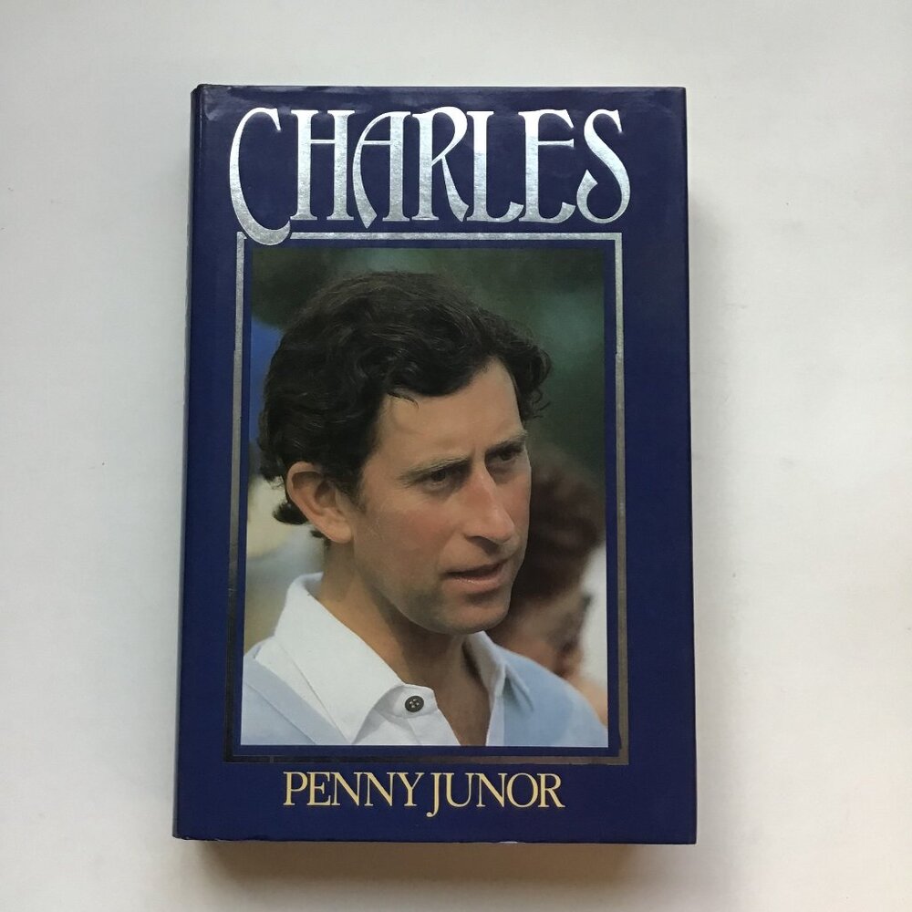 Charles by Penny Junor Hardcover First Edition Prince Charles King Charles III
